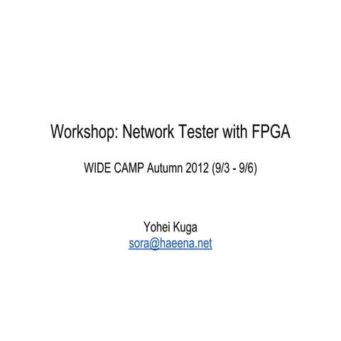 FPGA workshop (2012f): Network Tester