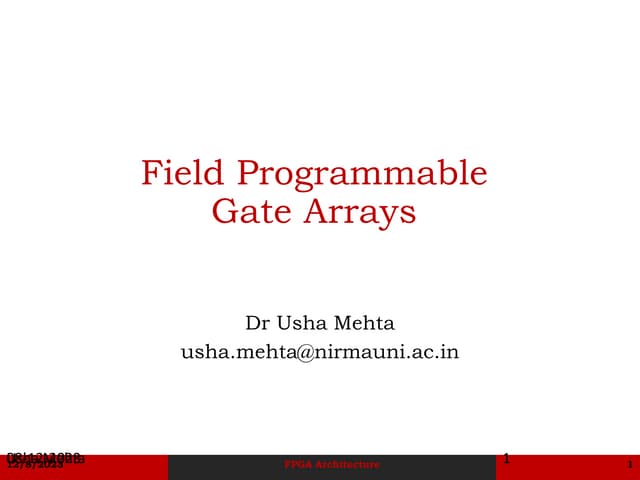 Field Programmable Gate Arrays : Architecture