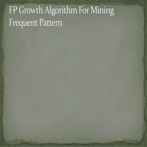 شرح ال FP Growth data mining algorithm.pptx