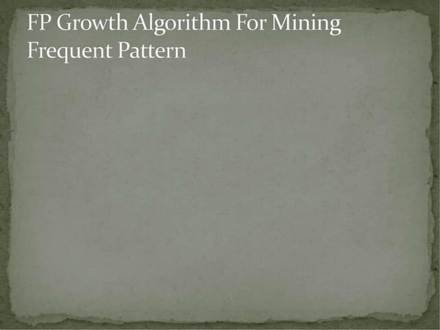 شرح ال FP Growth data mining algorithm.pptx