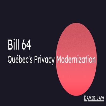 Québec's Privacy Modernization: Bill 64