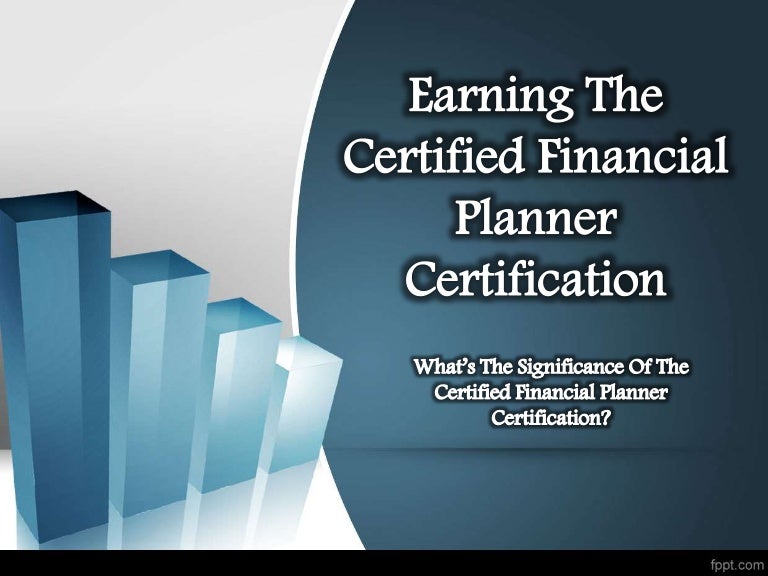 Earning The Certified Financial Planner Certification