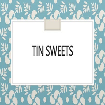 FPT - 313 Tin Sweets.By Rajasheeba B (1).pptx