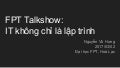 FPT Univ. Talkshow IT khong chi la lap trinh