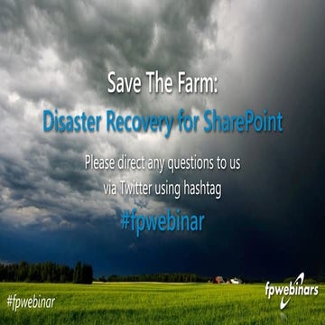 Save the Farm: Disaster Recovery for SharePoint | Fpwebinar 