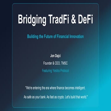 [DSC Europe 25] Jon Dajci - Bridging TradFi and DeFi: Building the Future of Financial Innovation.pptx