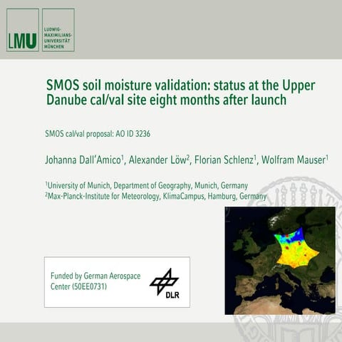 FR1.L10.5: SMOS SOIL MOISTURE VALIDATION: STATUS AT THE UPPER DANUBE CAL/VAL ...