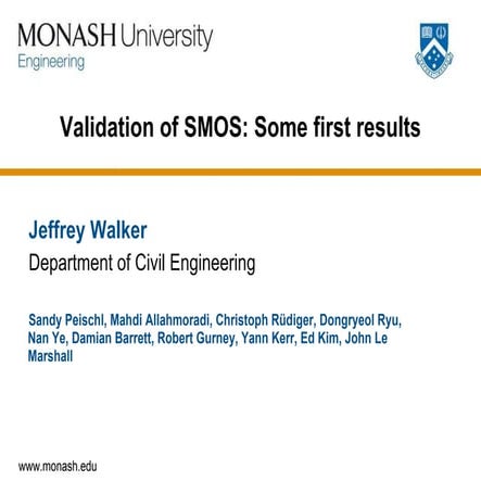 FR2.L10.2: VALIDATION OF SMOS: SOME FIRST RESULTS