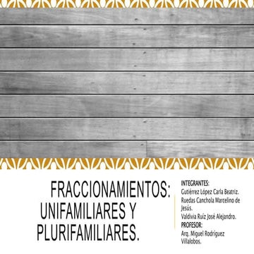 Fraccionamientos: Unifamiliares y Plurifamiliares.