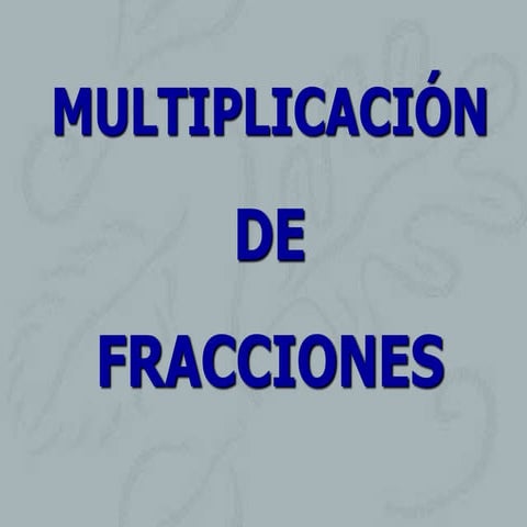 Multiplicación de Fracciones 