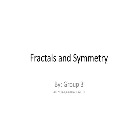 Fractals and symmetry   group 3