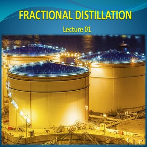 Fractional Distillaton, Lecture 01, Fuel Tech-ll.pdf