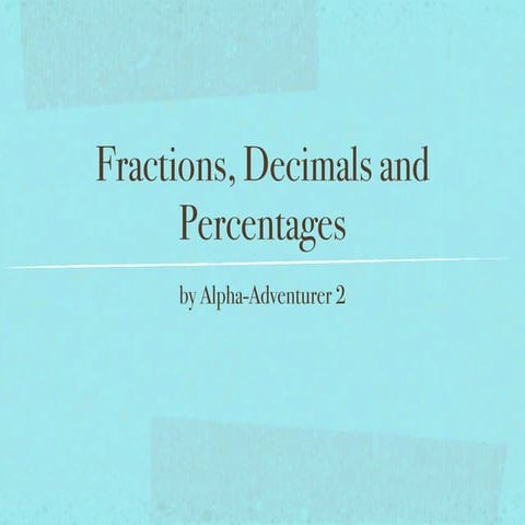 Fractions, Decimals and Percentages