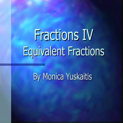 Fractions iv equivalent fractions slides 1 13