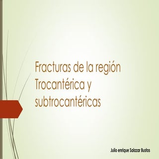 Fracturas de la región trocantérica...