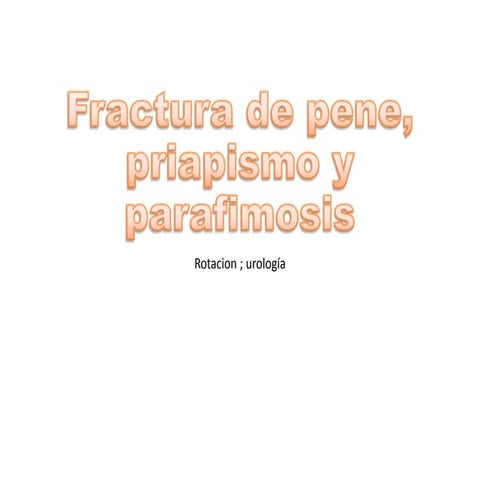 Fracturas de pene, priapismo Y fimosis 