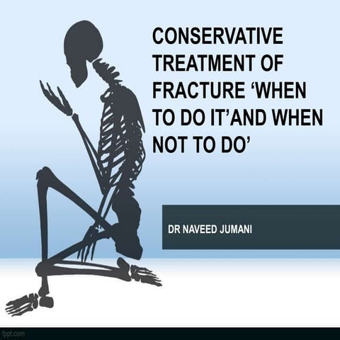 CONSERVATIVE MANAGEMENT OF FRACTURE
