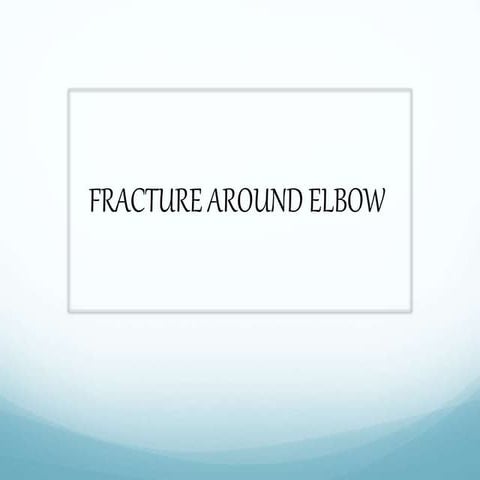Fracture around elbow.pptx