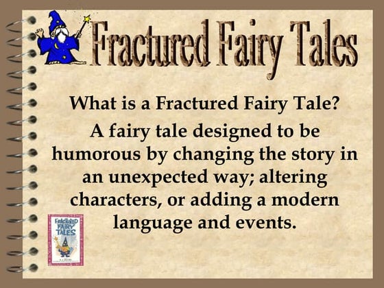 Ppt for fractured fairy tale(slideshare) | PPT