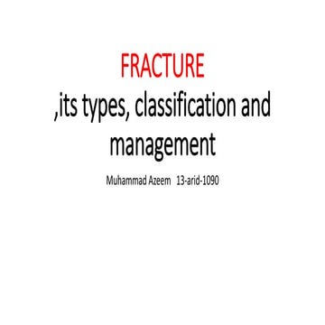 Fracture its types classification and manangment