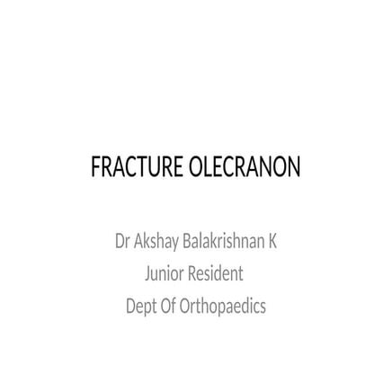 Fracture Olecranon full treatment, classification.pptx