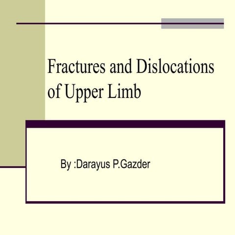 Fractures and Dislocations- Upper-limb