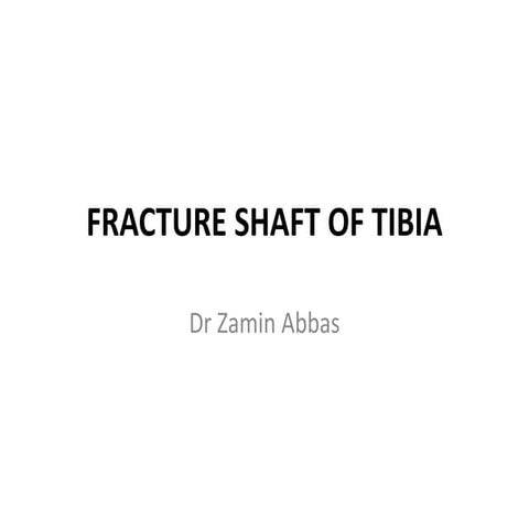 FRACTURE SHAFT OF TIBIA-1.pptx