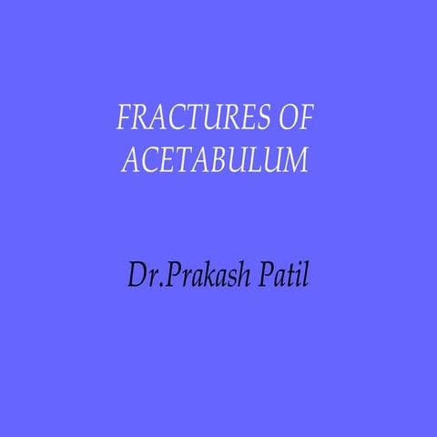 Fractures Of Acetabulum Ppt Fractures Around Hip Ppt