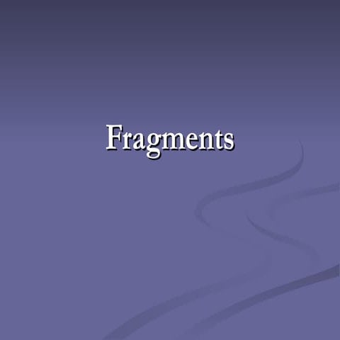 Fragments
