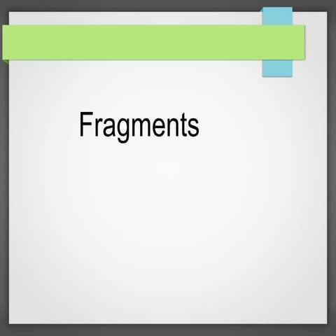 Fragments.ppt