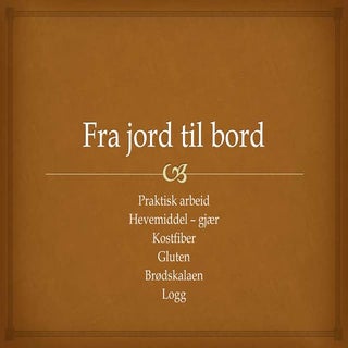 Fra jord til bord   kostfiber, gjær...