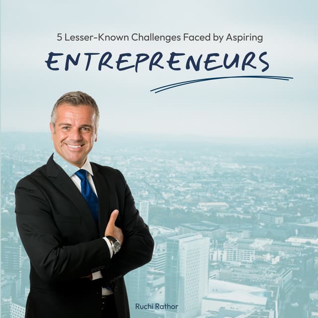 Lesser known Challenges Faced By Entrepreneurs