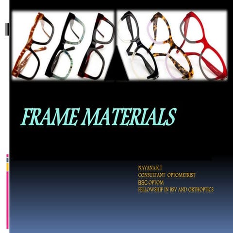 Frame Materials - By Consultant Optom Nayana KT