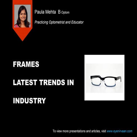 Frames  latest trends in industry - presentation at www.eyenirvaan.com