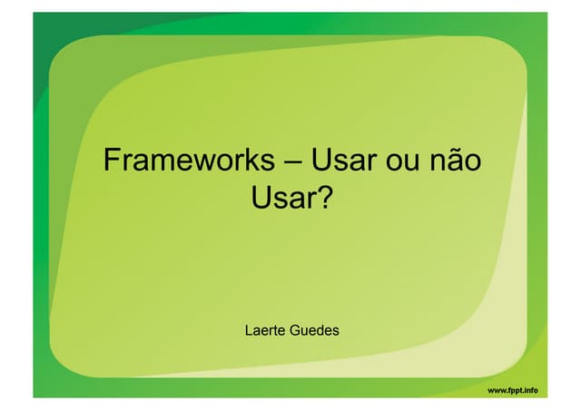 Framework usar ou não usar