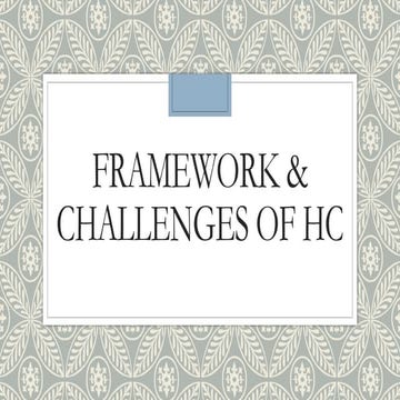 Framework Challenges of HC Framework Challenges of HC | PPTX