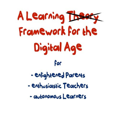 A Learning Framework for the Digital Age