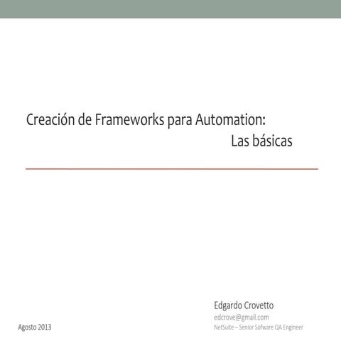 Creación de Frameworks para Automation: Las básicas (meet up automation UY Ag...