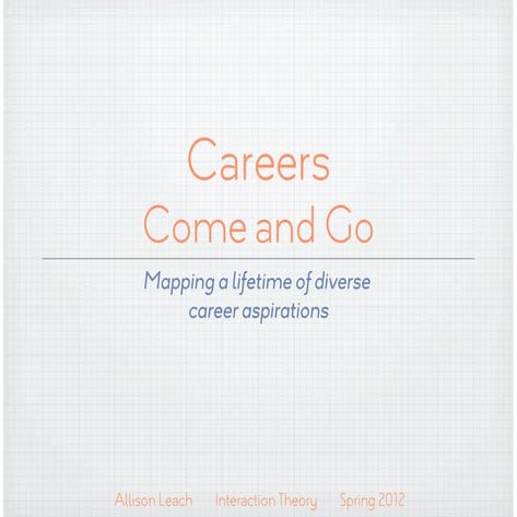 Careers Come and Go