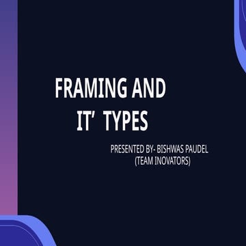 Framing-and-its-types.pptx about framing and types