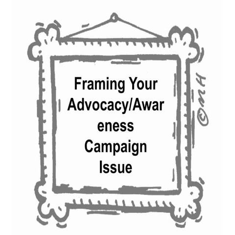 Framing Your Advocacy/Awareness Campaign Issue | PPTX