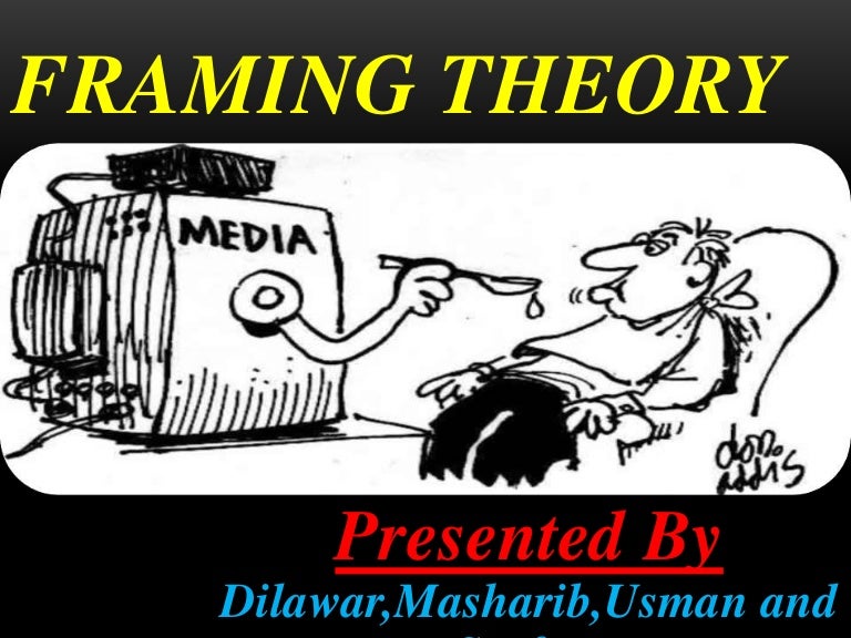 Framing Theory By Dilawar Dar