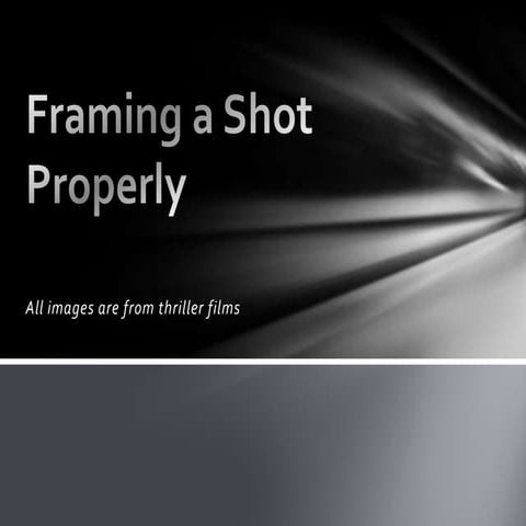 Framing a Shot Properly