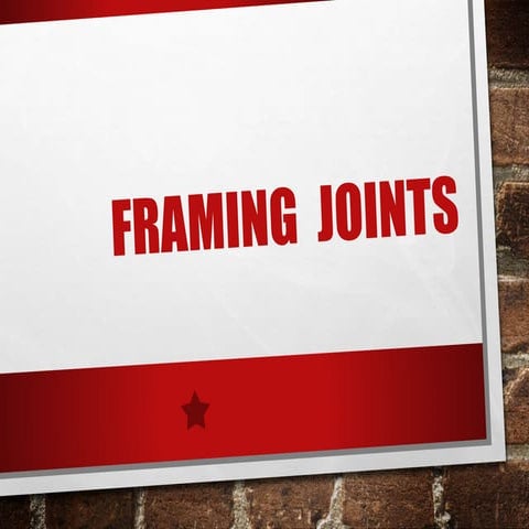 Framing joints