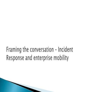 Framing the conversation: incident response and enterprise mobility