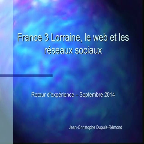 France 3 Lorraine : présence numérique 2010-2014