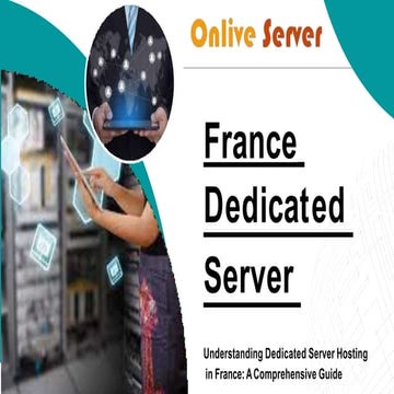 Understanding Dedicated Server Hosting in France: A Comprehensive Guide