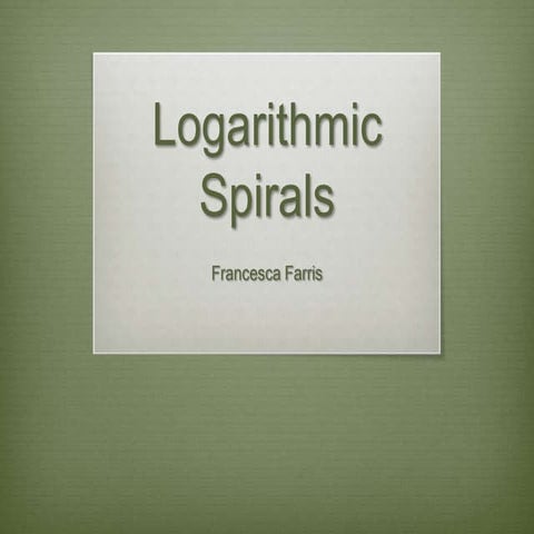 Logarithmic Spirals