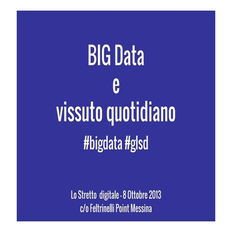 "Big Data e vissuto quotidiano" - Francesco Micali per Lo Stretto Digitale