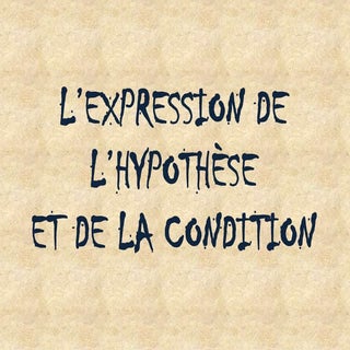 L’EXPRESSION DE L’HYPOTHÈSE  ET DE ...